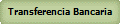 Transferencia Bancaria